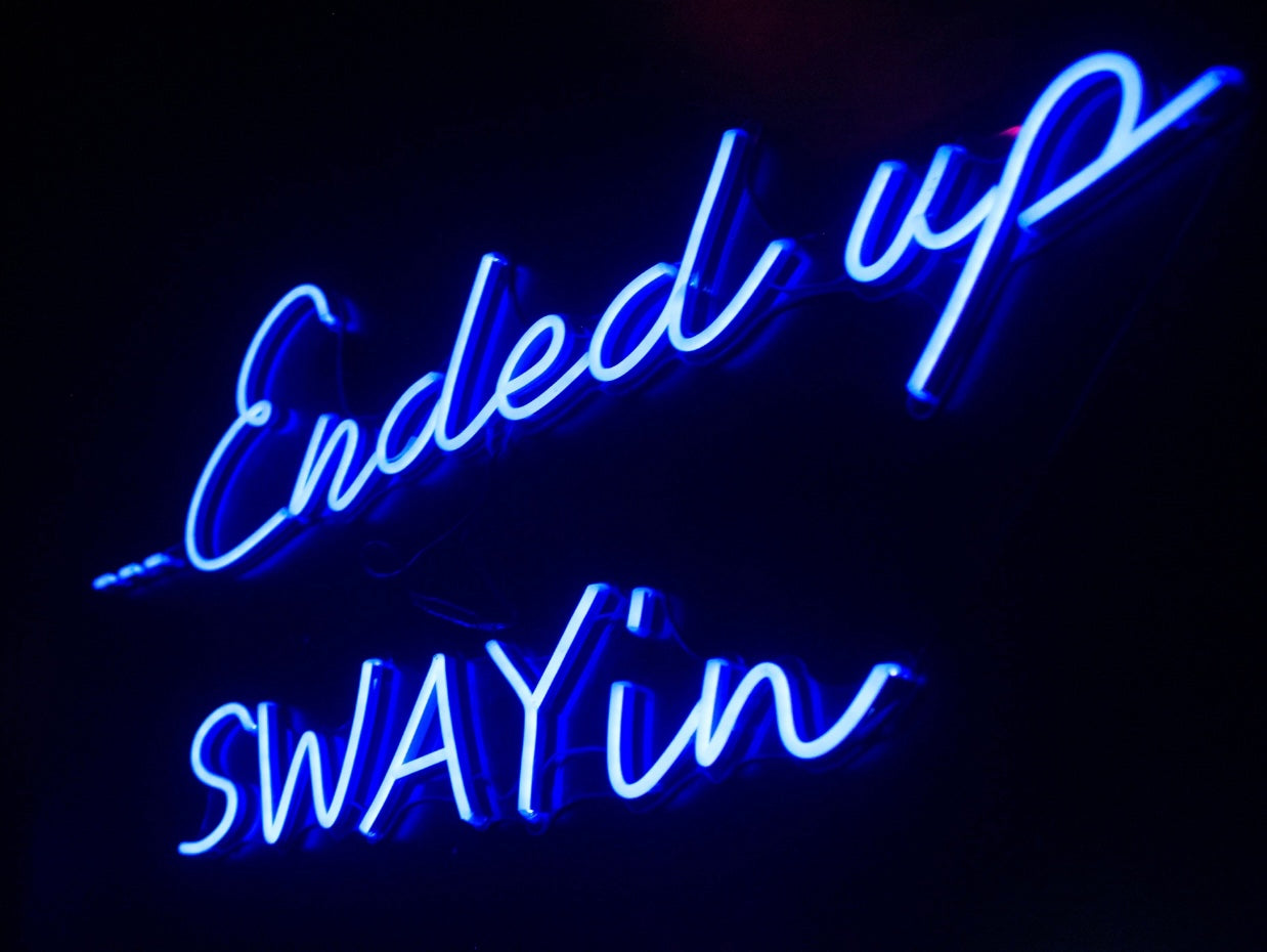 Signature "...Ended up SWAYin" Neon Wall Sign